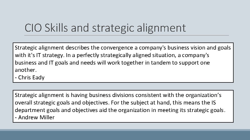 CIO Skills and strategic alignment Strategic alignment describes the convergence a company's business vision