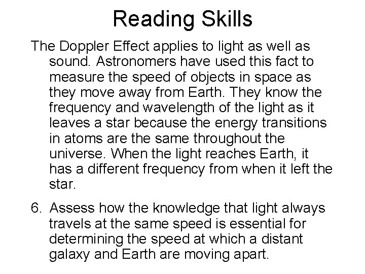 Reading Skills The Doppler Effect applies to light as well as sound. Astronomers have Reading Skills The Doppler Effect applies to light as well as sound. Astronomers have