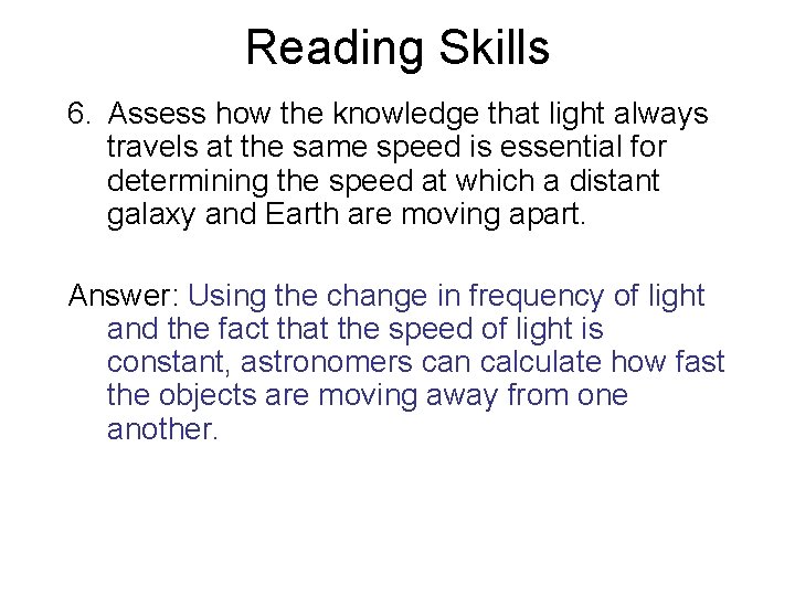 Reading Skills 6. Assess how the knowledge that light always travels at the same Reading Skills 6. Assess how the knowledge that light always travels at the same