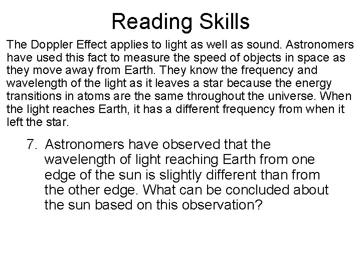 Reading Skills The Doppler Effect applies to light as well as sound. Astronomers have Reading Skills The Doppler Effect applies to light as well as sound. Astronomers have