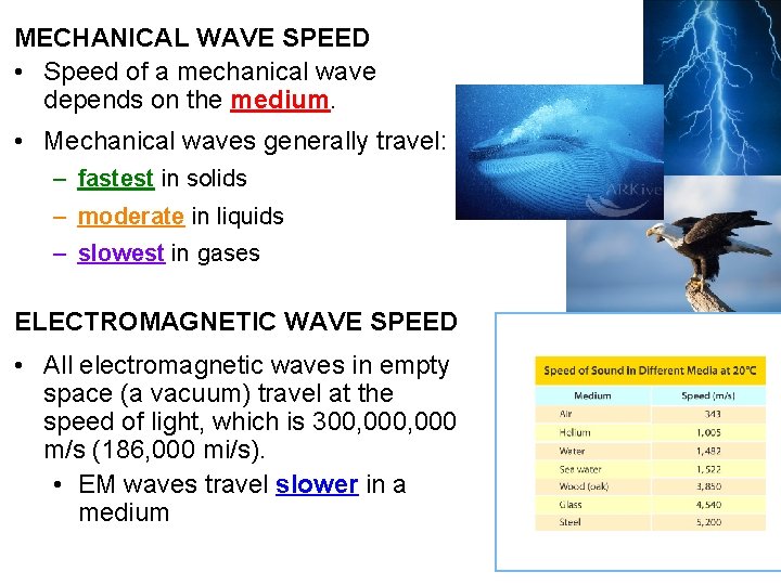 MECHANICAL WAVE SPEED • Speed of a mechanical wave depends on the medium. • MECHANICAL WAVE SPEED • Speed of a mechanical wave depends on the medium. •