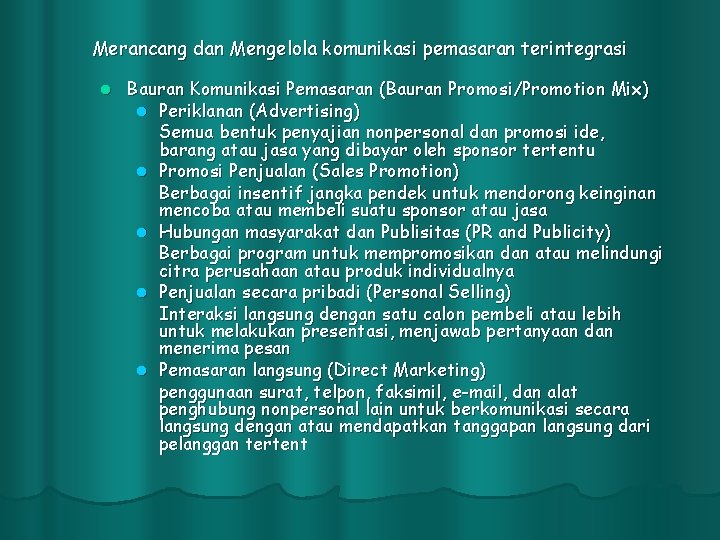 Merancang dan Mengelola komunikasi pemasaran terintegrasi l Bauran Komunikasi Pemasaran (Bauran Promosi/Promotion Mix) l
