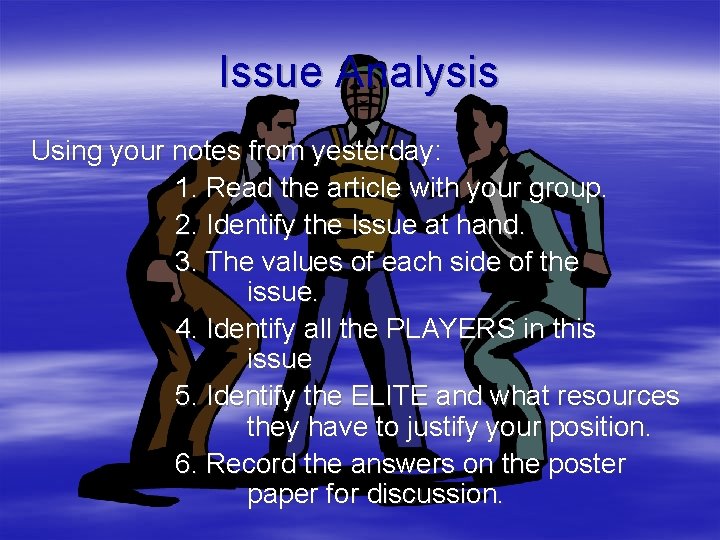 Issue Analysis Using your notes from yesterday: 1. Read the article with your group.