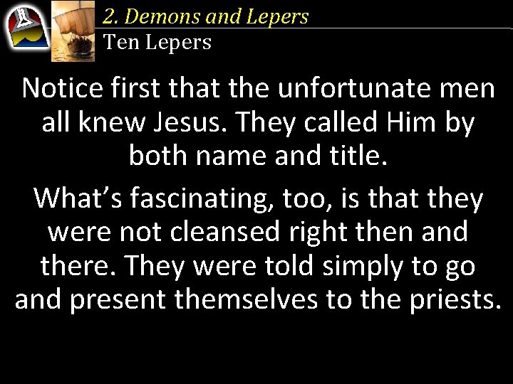 2. Demons and Lepers Ten Lepers Notice first that the unfortunate men all knew