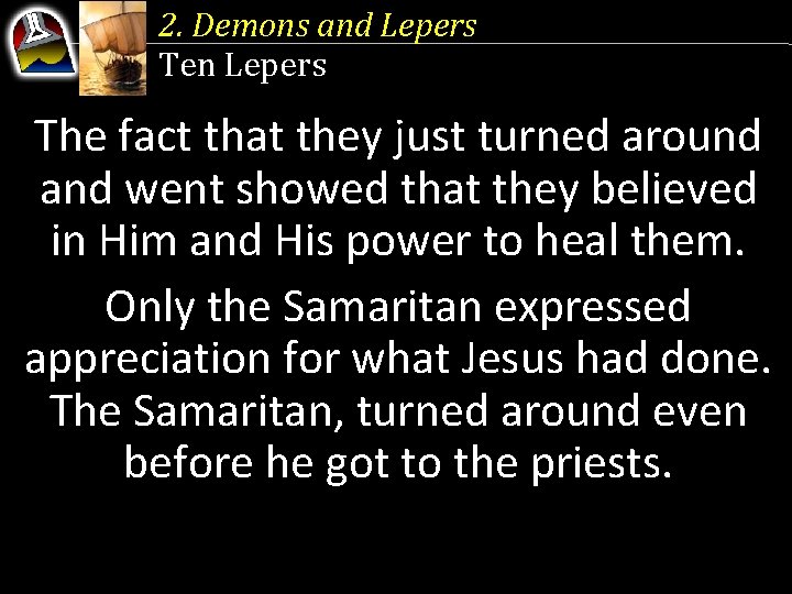 2. Demons and Lepers Ten Lepers The fact that they just turned around and