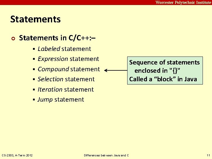 Carnegie Mellon Worcester Polytechnic Institute Statements ¢ Statements in C/C++: – § § §