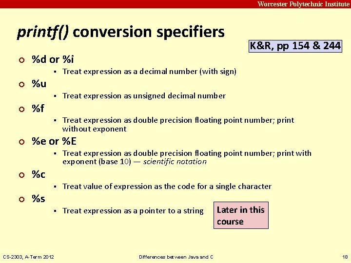 Carnegie Mellon Worcester Polytechnic Institute printf() conversion specifiers ¢ ¢ ¢ %d or %i