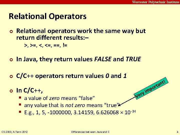 Carnegie Mellon Worcester Polytechnic Institute Relational Operators ¢ Relational operators work the same way