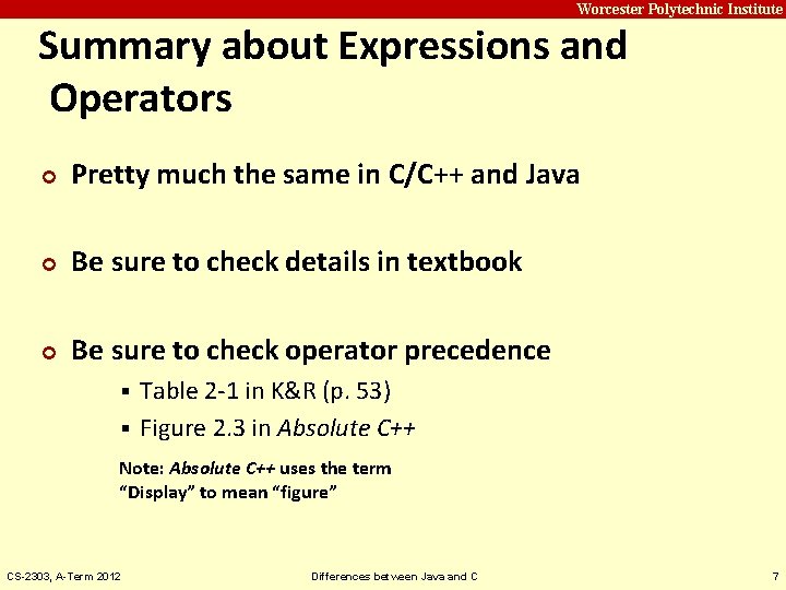 Carnegie Mellon Worcester Polytechnic Institute Summary about Expressions and Operators ¢ Pretty much the
