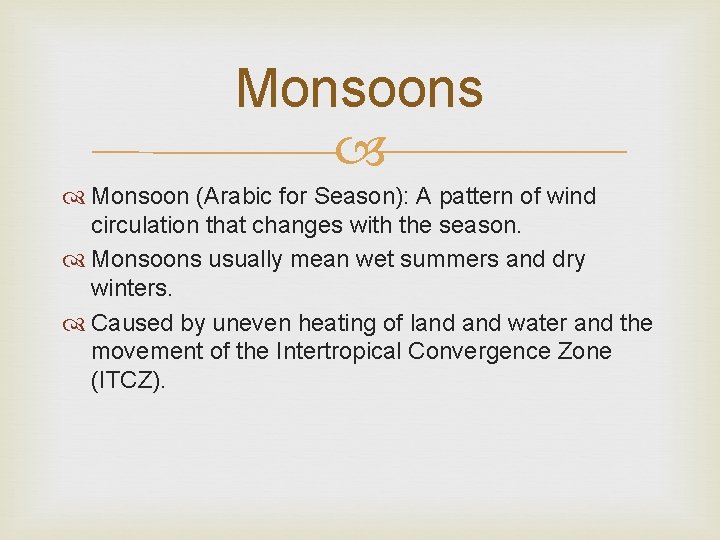 Monsoons Monsoon (Arabic for Season): A pattern of wind circulation that changes with the