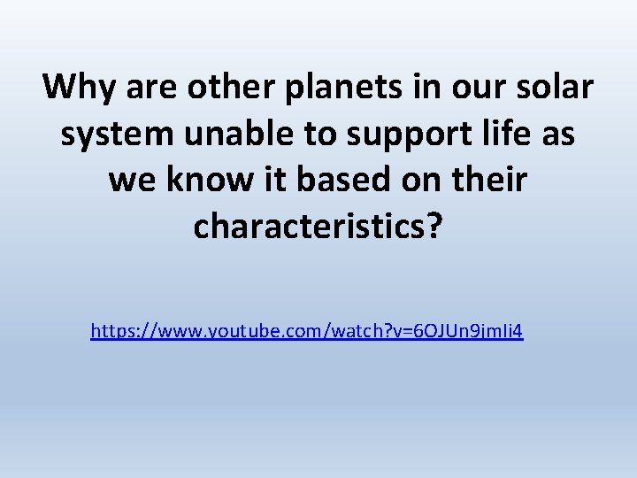 Why are other planets in our solar system unable to support life as we