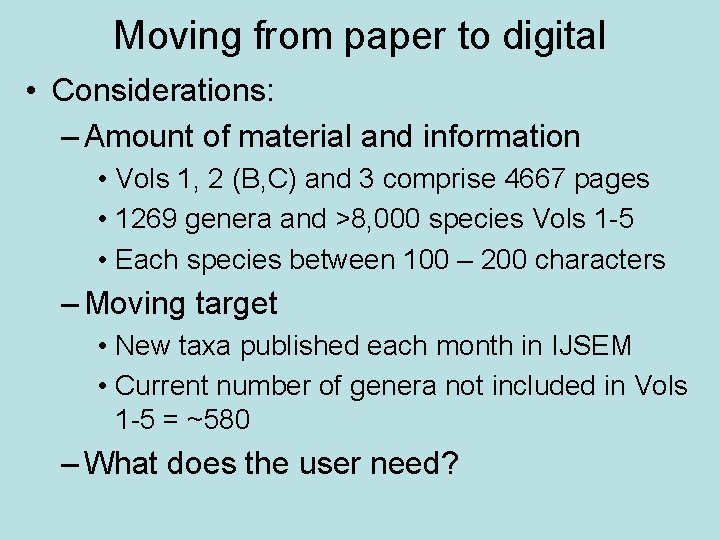 Moving from paper to digital • Considerations: – Amount of material and information •