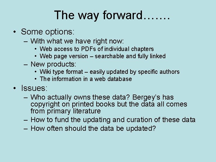 The way forward……. • Some options: – With what we have right now: •