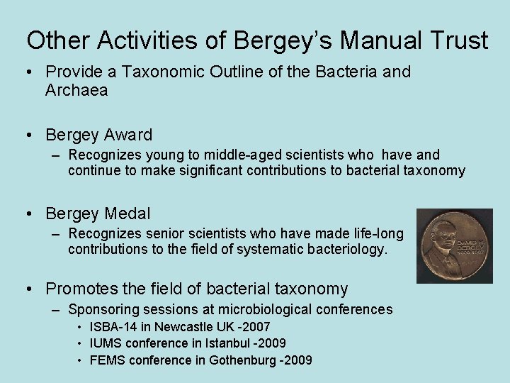 Other Activities of Bergey’s Manual Trust • Provide a Taxonomic Outline of the Bacteria