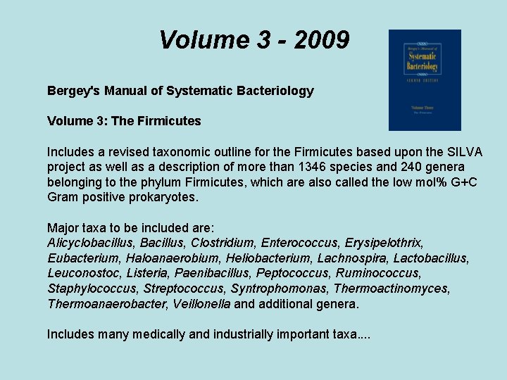 Volume 3 - 2009 Bergey's Manual of Systematic Bacteriology Volume 3: The Firmicutes Includes