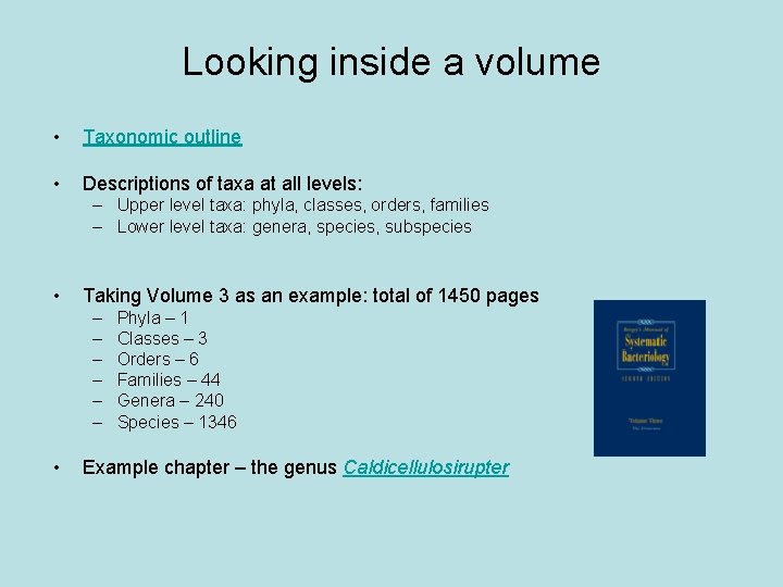 Looking inside a volume • Taxonomic outline • Descriptions of taxa at all levels: