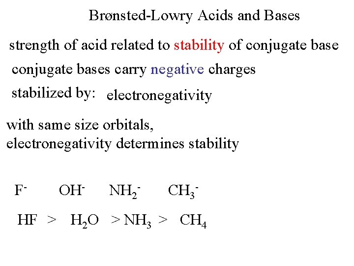 Brønsted-Lowry Acids and Bases strength of acid related to stability of conjugate bases carry