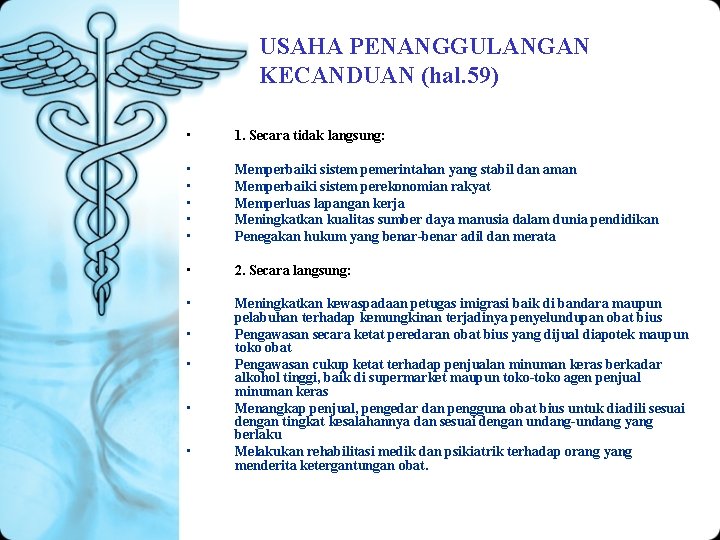 USAHA PENANGGULANGAN KECANDUAN (hal. 59) • 1. Secara tidak langsung: • • • Memperbaiki