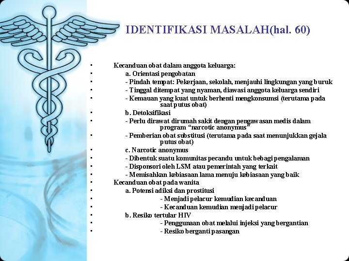 IDENTIFIKASI MASALAH(hal. 60) • • • • • Kecanduan obat dalam anggota keluarga: a.