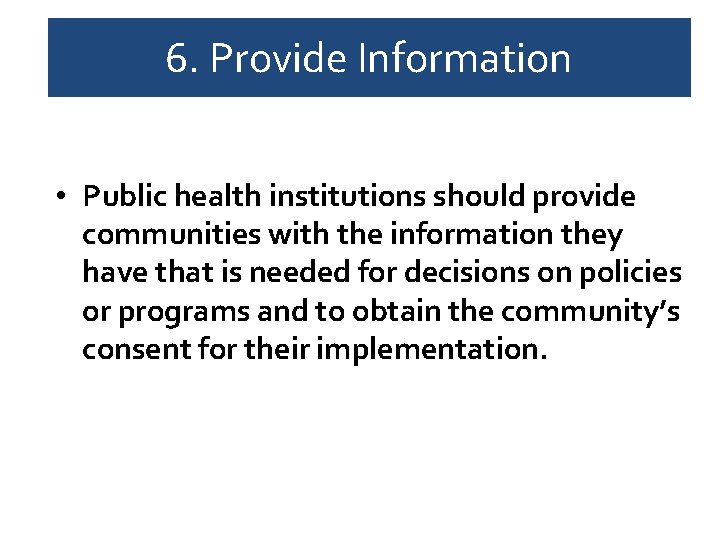 6. Provide Information • Public health institutions should provide communities with the information they