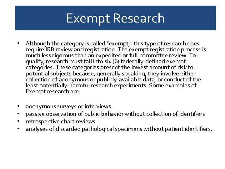 Exempt Research • Although the category is called "exempt, " this type of research
