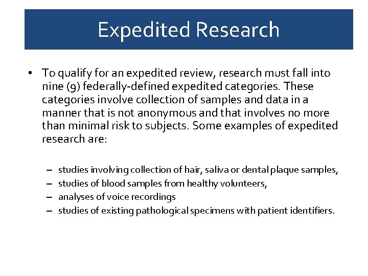 Expedited Research • To qualify for an expedited review, research must fall into nine