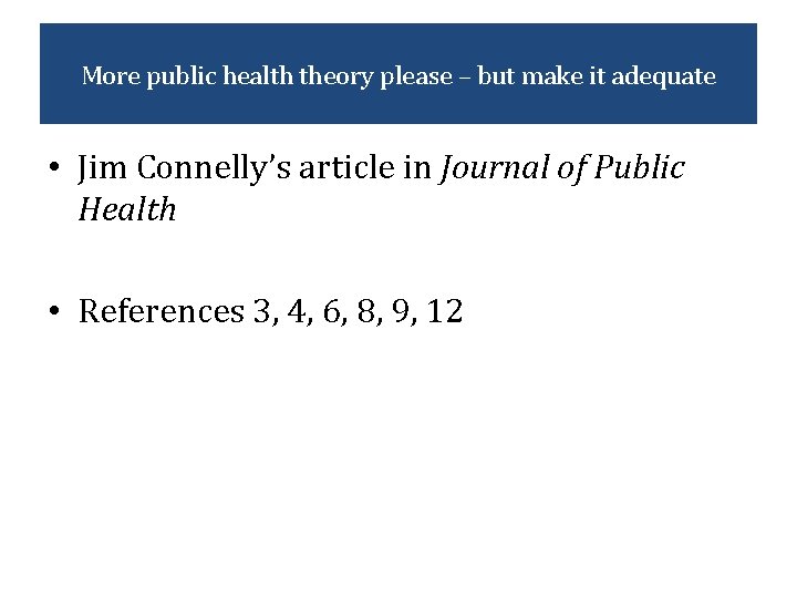 More public health theory please – but make it adequate • Jim Connelly’s article