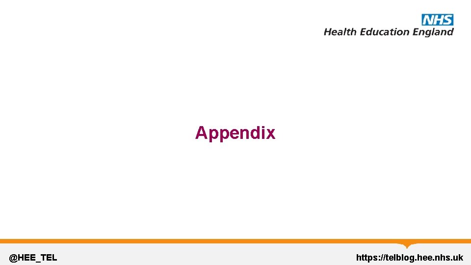 Appendix @HEE_TEL https: //telblog. hee. nhs. uk 