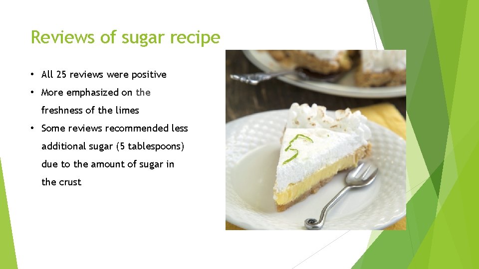 Reviews of sugar recipe • All 25 reviews were positive • More emphasized on