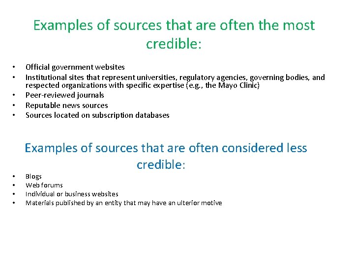 Examples of sources that are often the most credible: • • • Official government