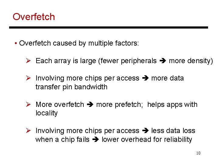 Overfetch • Overfetch caused by multiple factors: Ø Each array is large (fewer peripherals