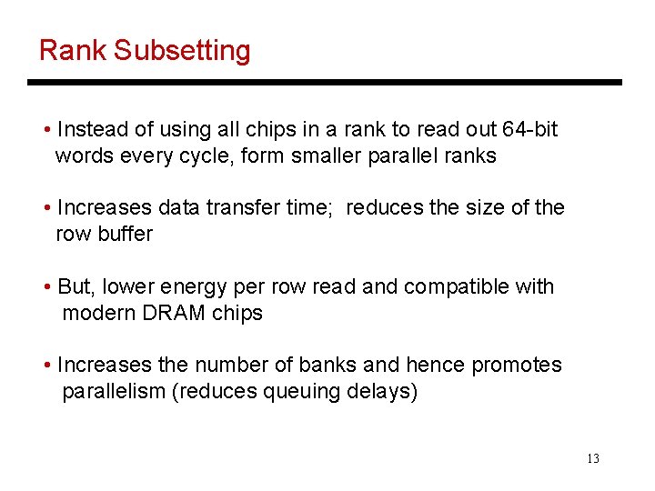 Rank Subsetting • Instead of using all chips in a rank to read out Rank Subsetting • Instead of using all chips in a rank to read out