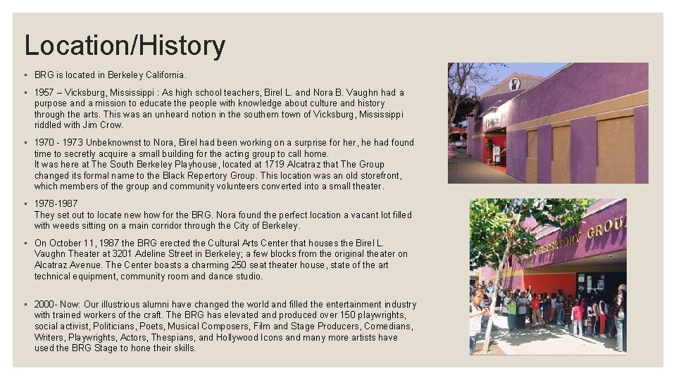 Location/History ◦ BRG is located in Berkeley California. ◦ 1957 – Vicksburg, Mississippi :