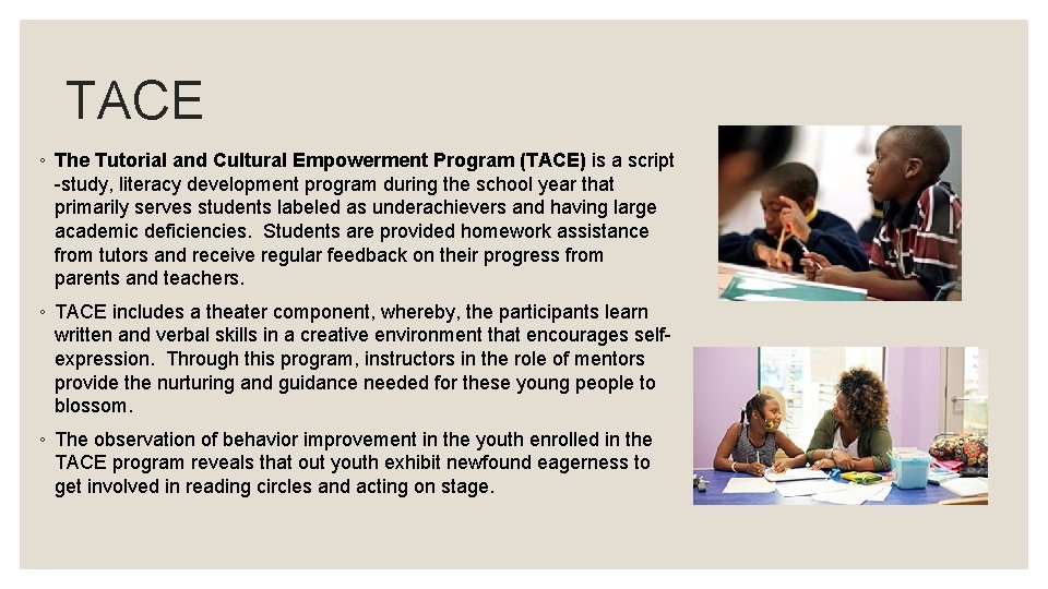 TACE ◦ The Tutorial and Cultural Empowerment Program (TACE) is a script -study, literacy