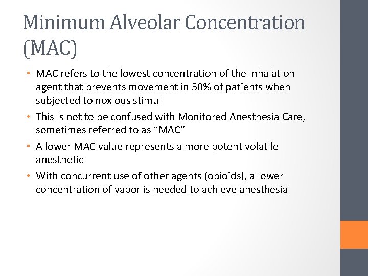 Minimum Alveolar Concentration (MAC) • MAC refers to the lowest concentration of the inhalation