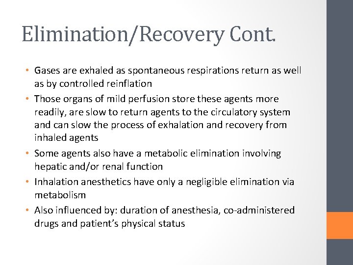 Elimination/Recovery Cont. • Gases are exhaled as spontaneous respirations return as well as by