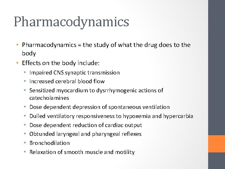 Pharmacodynamics • Pharmacodynamics = the study of what the drug does to the body