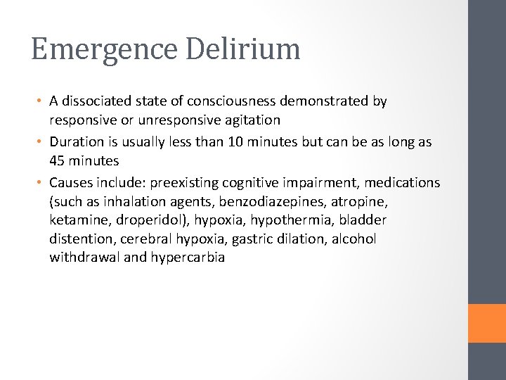 Emergence Delirium • A dissociated state of consciousness demonstrated by responsive or unresponsive agitation