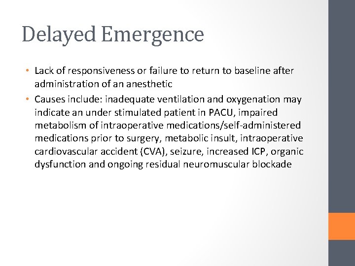 Delayed Emergence • Lack of responsiveness or failure to return to baseline after administration