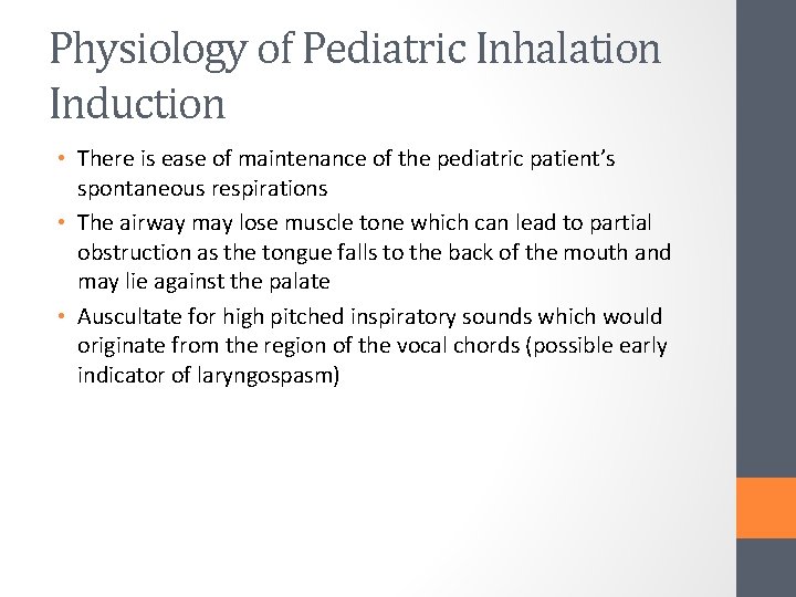 Physiology of Pediatric Inhalation Induction • There is ease of maintenance of the pediatric
