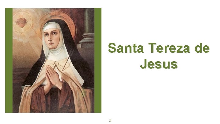 Santa Tereza de Jesus Big concept 3 