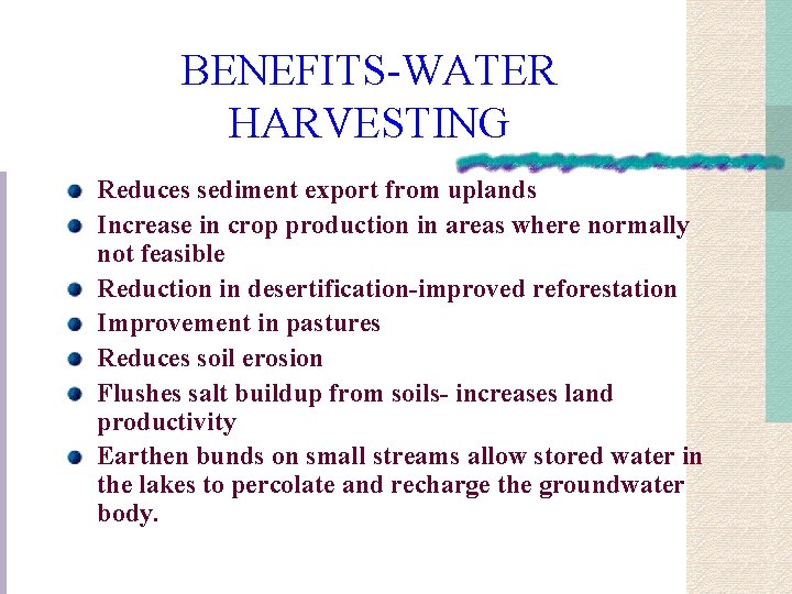 BENEFITS-WATER HARVESTING Reduces sediment export from uplands Increase in crop production in areas where