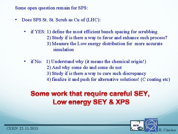 Some open question remain for SPS: • Does SPS St. Scrub as Cu of