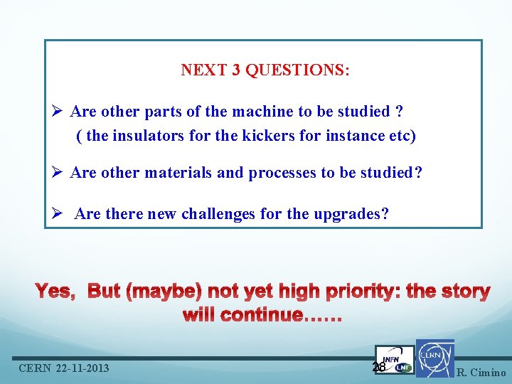 NEXT 3 QUESTIONS: Ø Are other parts of the machine to be studied ?