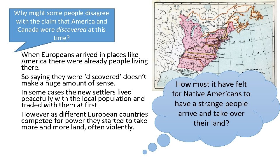 Why might some people disagree with the claim that America and Canada were discovered