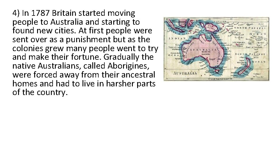 4) In 1787 Britain started moving people to Australia and starting to found new