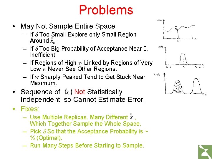 Problems • May Not Sample Entire Space. – If d Too Small Explore only