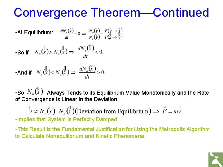 Convergence Theorem—Continued • At Equilibrium: • So if • And if • So Always