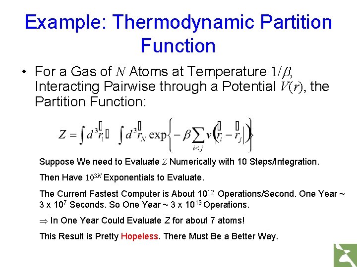 Example: Thermodynamic Partition Function • For a Gas of N Atoms at Temperature 1/b,