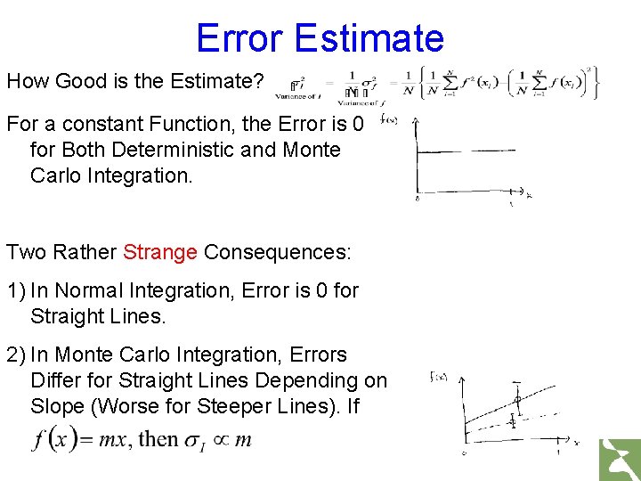 Error Estimate How Good is the Estimate? For a constant Function, the Error is